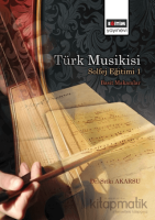 Türk Musikisi Solfej Eğitimi I - Basit Makamlar Türk Musikisi Solfej Eğitimi I - Basit Makamlar