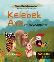 Kelebek Aya ve Arkadaşları Kelebek Aya ve Arkadaşları