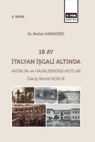 18 Ay İtalyan İşgali Altında Antalya ve Havalisinden Notlar
