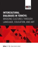 Intercultural Dialogues in Türkiye: Bridging Cultures Through Language, Education, And Art