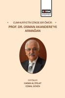 Cumhuriyetin İzinde Bir Ömür: Prof. Dr. Osman Akandere’ye Armağan