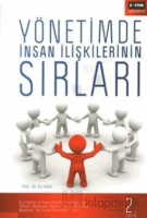 Yönetimde İnsan İlişkilerinin Sırları Yönetimde İnsan İlişkilerinin Sırları