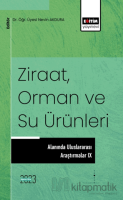 Ziraat, Orman ve Su Ürünleri Alanında Uluslararası Araştırmalar IX