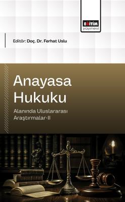 Anayasa Hukuku Alanında Uluslararası Araştırmalar-II Ferhat Uslu