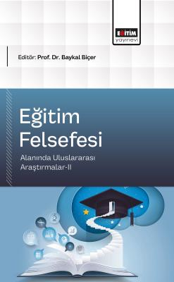 Eğitim Felsefesi Alanında Uluslararası Araştırmalar-II Baykal Biçer