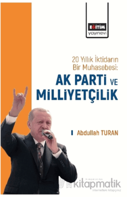 20 Yıllık İktidarın Bir Muhasebesi: AK Parti ve Milliyetçilik Abdullah