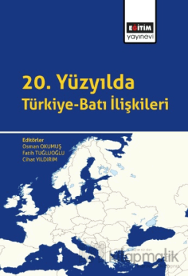 20. Yüzyılda Türkiye-Batı İlişkileri Kolektif