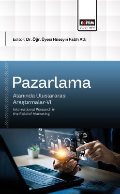 Pazarlama Alanında Uluslararası Araştırmalar-VI Hüseyin Fatih Atlı