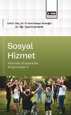Sosyal Hizmet Alanında Uluslararası Araştırmalar-V H. İrem Kalaycı Kır
