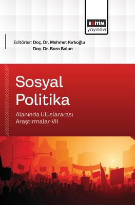 Sosyal Politika Alanında Uluslararası Araştırmalar-VII Mehmet Kırlıoğl