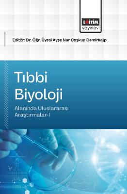 Tıbbi Biyoloji Alanında Uluslararası Araştırmalar-I