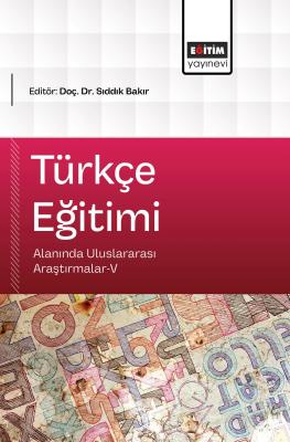 Türkçe Eğitimi Alanında Uluslararası Araştırmalar-V