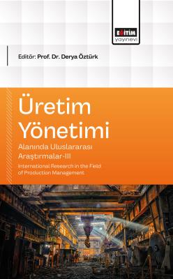 Üretim Yönetimi Alanında Uluslararası Araştırmalar-III Derya Öztürk