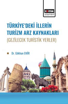 Türkiye’de İllerin Turizm Arz Kaynakları (Gezilecek Turistik Yerler) G