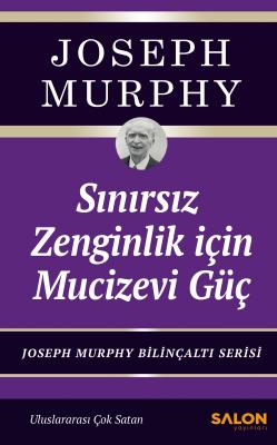 Sınırsız Zenginlik İçin Mucizevi Güç Joseph Murphy