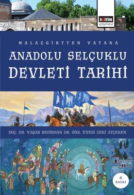 Malazgirt’ten Vatana Anadolu Selçuklu Devleti Tarihi Yaşar Bedirhan