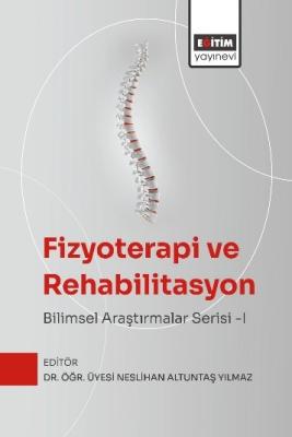 Fizyoterapi ve Rehabilitasyon: Bilimsel Araştırmalar Serisi -I Nesliha