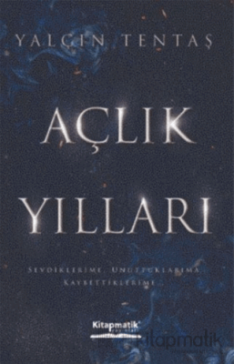 Açlık Yılları Yalçın TENTAŞ