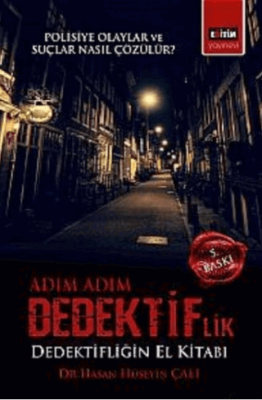 Adım Adım Dedektiflik - Polisiye Olaylar Suçlar Nasıl Çözülür? Hasan H