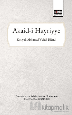 Akaid-i Hayriyye (Osmanlıca'dan Sadeleştiren ve Notlandıran) Resul Özt