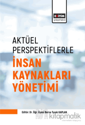 Aktüel Perspektiflerle İnsan Kaynakları Yönetimi Kolektif