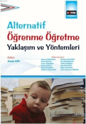 Alternatif Öğrenme Öğretme Yaklaşım ve Yöntemleri Ahmet Elbistanlı