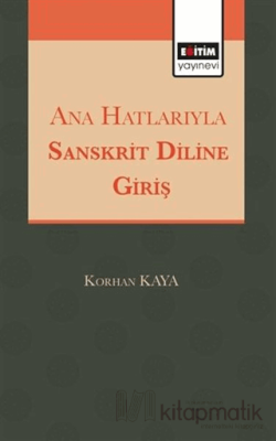 Ana Hatlarıyla Sanskrit Diline Giriş Korhan Kaya