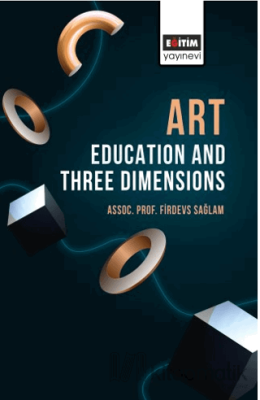 Art Education and Three Dimensions Firdevs Sağlam