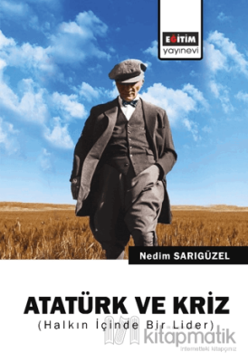Atatürk ve Kriz Nedim Sarıgüzel