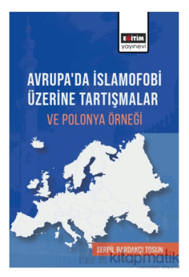 Avrupada İslamofobi Üzerine Tartışmalar ve Polonya Örneği Serpil Barda