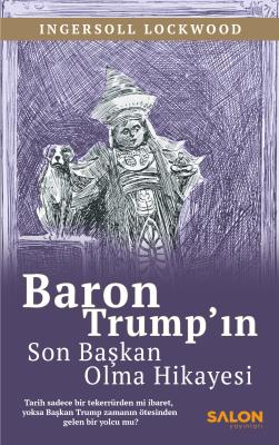 Baron Trump’ın Son Başkan Olma Hikayesi Ingersoll Lockwood