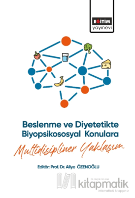 Beslenme ve Diyetetikte Biyopsikososyal Konulara Multidisipliner Yakla