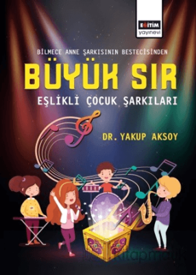 Büyük Sır - Eşlikli Çocuk Şarkıları Yakup Aksoy