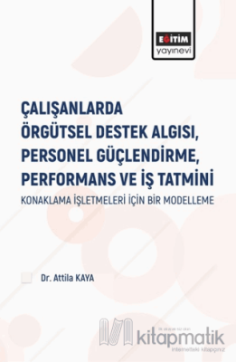 Çalışanlarda Örgütsel Destek Algısı Personel Güçlendirme Performans ve