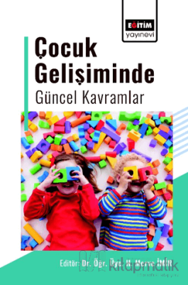 Çocuk Gelişiminde Güncel Kavramlar H. Merve İMİR