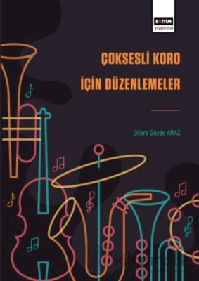 Çoksesli Koro İçin Düzenlemeler Dilara Gözde ARAZ