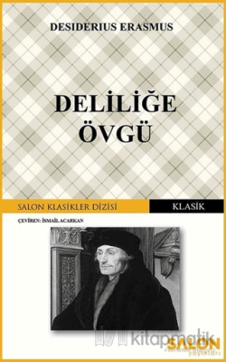 Deliliğe Övgü Desiderius Erasmus