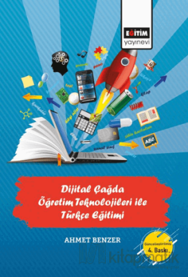 Dijital Çağda Öğretim Teknolojileri İle Türkçe Eğitimi Ahmet Benzer