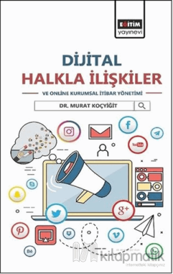 Dijital Halkla İlişkiler ve Online Kurumsal İtibar Yönetimi Murat Koçy