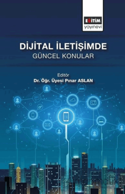 Dijital İletişimde Güncel Konular Pınar Aslan