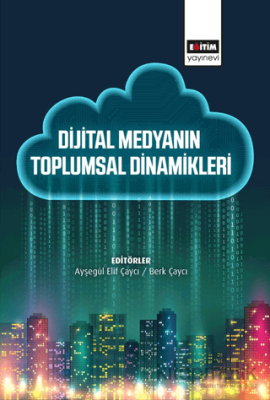 Dijital Medyanın Toplumsal Dinamikleri Kolektif