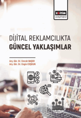 Dijital Reklamcılıkta Güncel Yaklaşımlar Kolektif