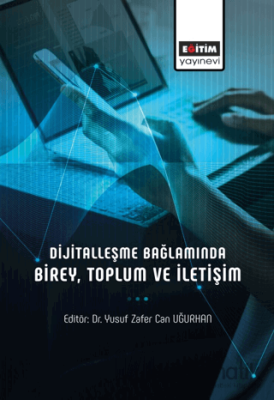 Dijitalleşme Bağlamında Birey, Toplum ve İletişim Kolektif