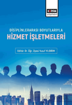 Disiplinlerarası Boyutlarıyla Hizmet İşletmeleri Ayhan Bayram