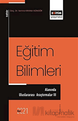 Eğitim Bilimleri Alanında Uluslararası Araştırmalar III