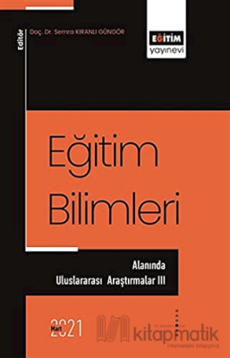 Eğitim Bilimleri Alanında Uluslararası Araştırmalar III Semra Kıranlı 