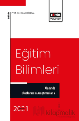 Eğitim Bilimleri Alanında Uluslararası Araştırmalar V