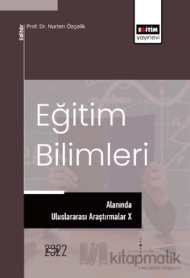 Eğitim Bilimleri Alanında Uluslararası Araştırmalar X Kolektif