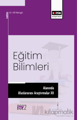 Eğitim Bilimleri Alanında Uluslararası Araştırmalar XII Kolektif