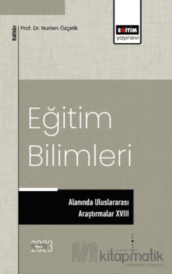 Eğitim Bilimleri Alanında Uluslararası Araştırmalar XVIII